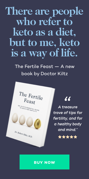 There are people who refer to keto as a diet, but to me, keto is a way of life. The Fertile Feast. A new book by Doctor Kiltz